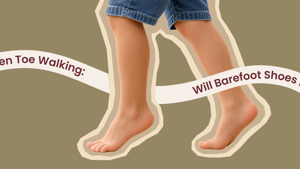 Children Toe Walking: Will Barefoot Shoes Help?