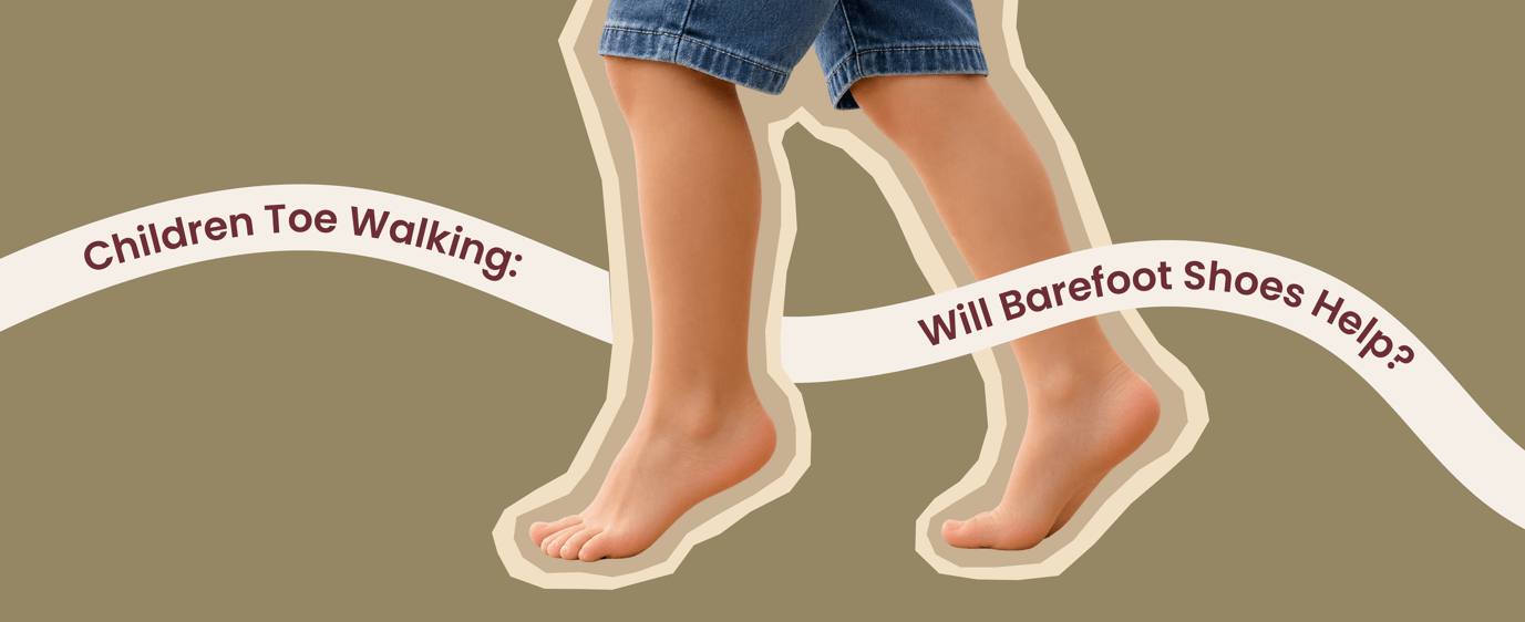 Children Toe Walking: Will Barefoot Shoes Help?